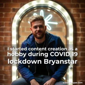 Read more about the article I started content creation as a hobby during COVID  19 lockdown  Bryanstar