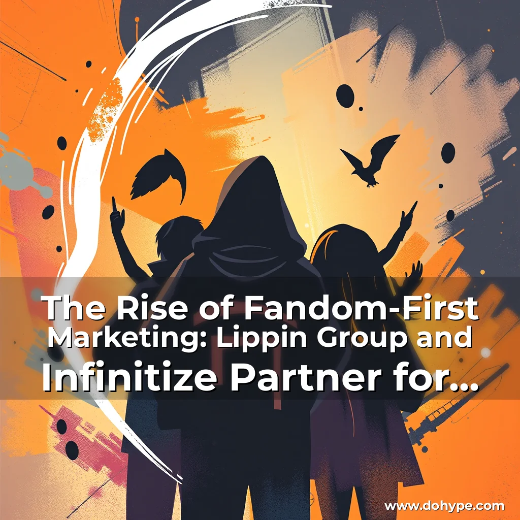 Read more about the article The Rise of Fandom-First Marketing: Lippin Group and Infinitize Partner for Comprehensive PR and Integrated Marketing Services