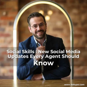 Read more about the article Social Skills : New Social Media Updates Every Agent Should Know