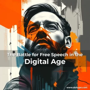 Read more about the article The Battle for Free Speech in the Digital Age