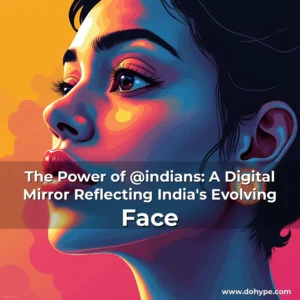 Read more about the article The Power of @indians: A Digital Mirror Reflecting India’s Evolving Face