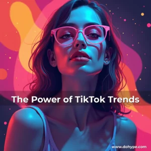 Read more about the article The Power of TikTok Trends