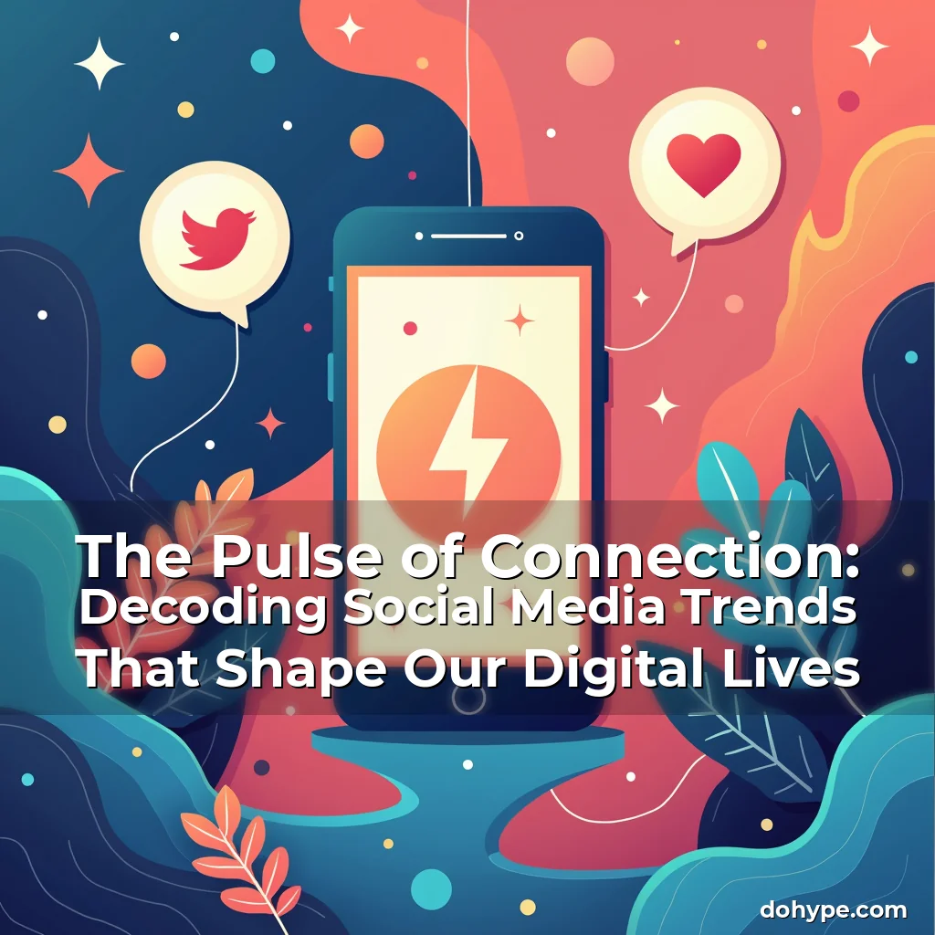 Read more about the article The Pulse of Connection: Decoding Social Media Trends That Shape Our Digital Lives
