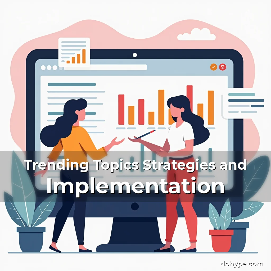 Read more about the article Trending Topics Strategies and Implementation