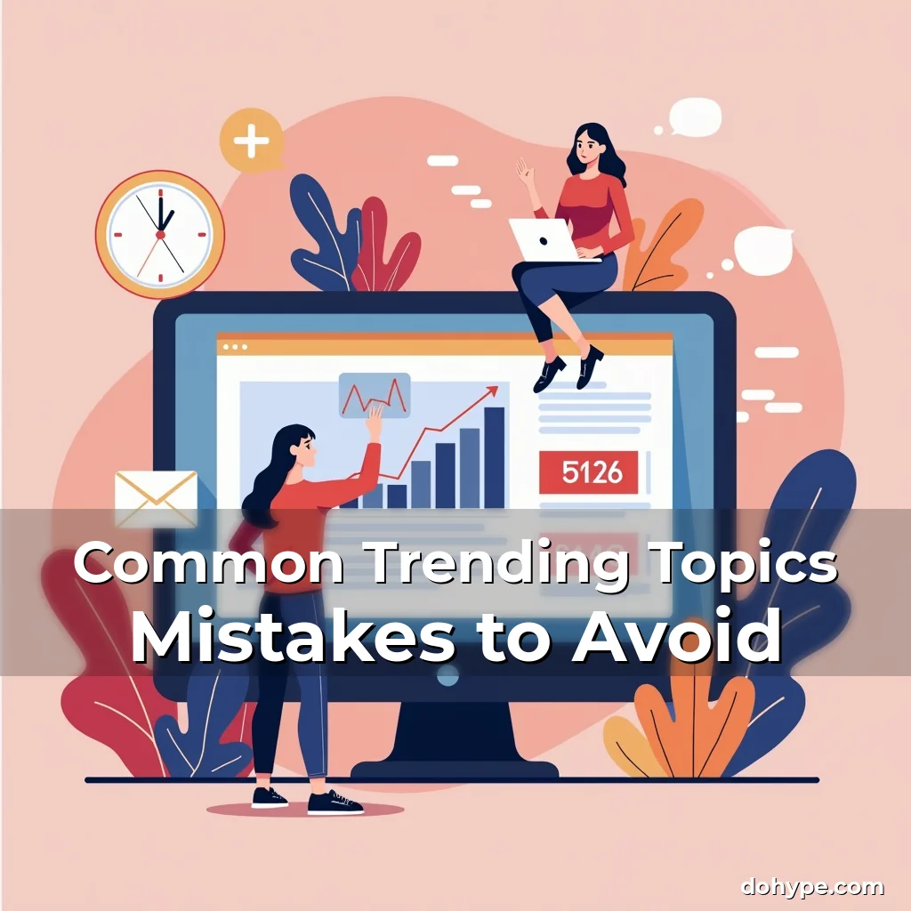 Common Trending Topics Mistakes to Avoid