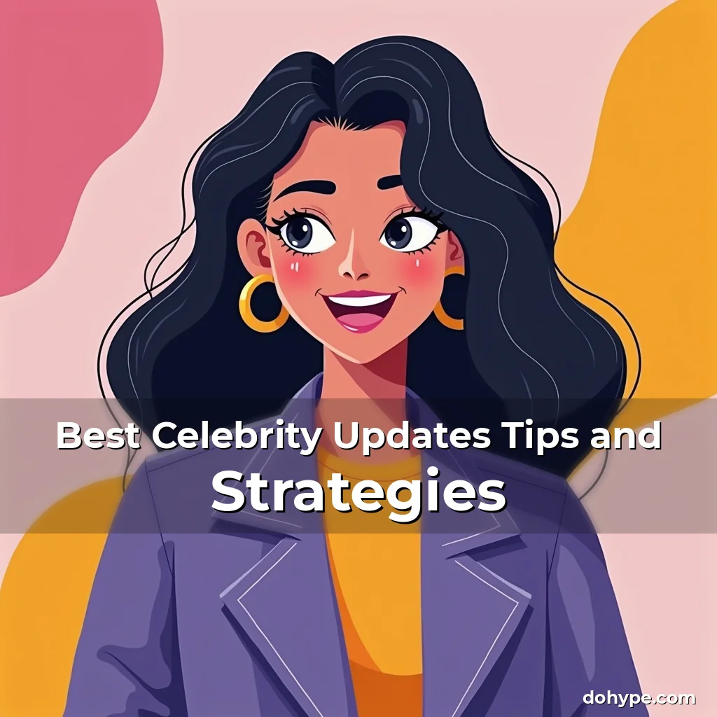 Artistic representation for Best Celebrity Updates Tips and Strategies