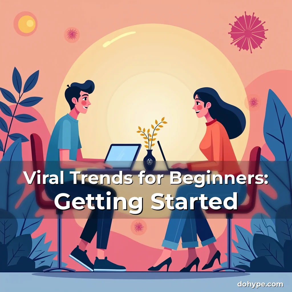 Artistic representation for Viral Trends for Beginners: Getting Started