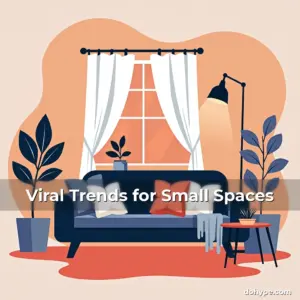 Artistic representation for Viral Trends for Small Spaces