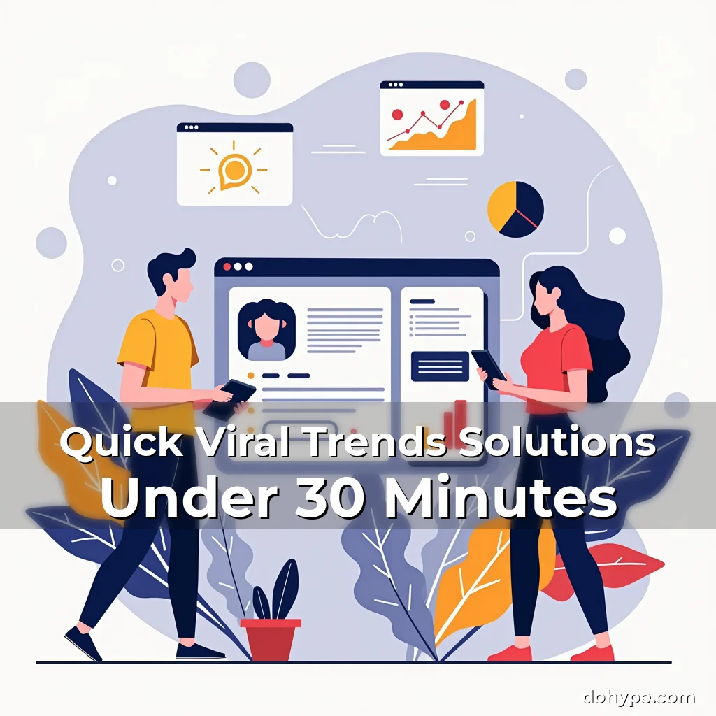 Artistic representation for Quick Viral Trends Solutions Under 30 Minutes