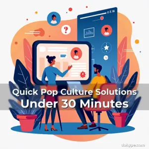 Artistic representation for Quick Pop Culture Solutions Under 30 Minutes